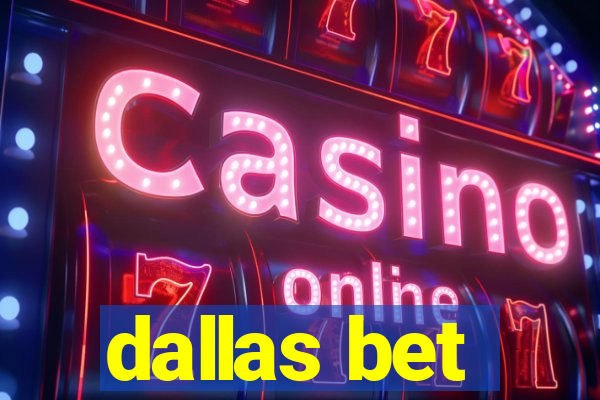 dallas bet